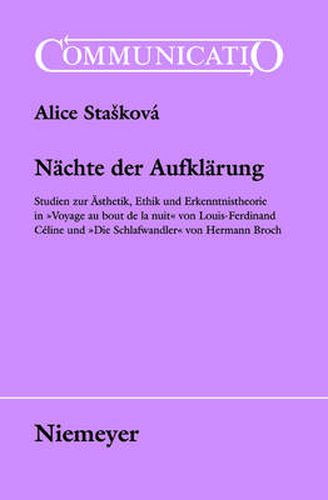 Nachte Der Aufklarung: Studien Zur AEsthetik, Ethik Und Erkenntnistheorie in  Voyage Au Bout de la Nuit  Von Louis-Ferdinand Celine Und  Die Schlafwandler  Von Hermann Broch