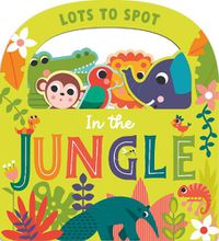 Cover image for Lots to Spot In the Jungle