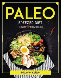 Cover image for Paleo Freezer Diet: Recipes for busy people