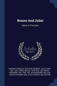 Cover image for Romeo and Juliet: Opera in Five Acts