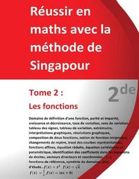 Cover image for Tome 2 - 2de - Les fonctions - Reussir en maths avec la methode de Singapour: Reussir en maths avec la methode de Singapour du simple au complexe