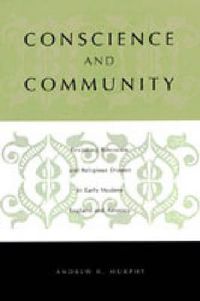 Cover image for Conscience and Community: Revisiting Toleration and Religious Dissent in Early Modern England and America