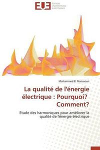 Cover image for La Qualit  de l' nergie  lectrique: Pourquoi? Comment?