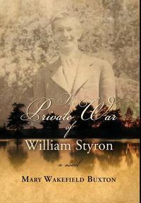 Cover image for The Private War of William Styron