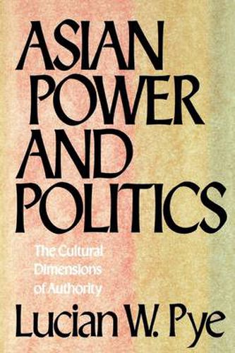 Cover image for Asian Power and Politics: The Cultural Dimensions of Authority