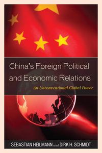 Cover image for China's Foreign Political and Economic Relations: An Unconventional Global Power