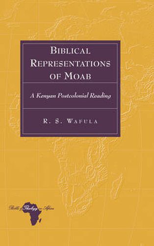 Cover image for Biblical Representations of Moab: A Kenyan Postcolonial Reading