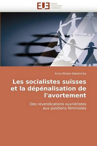 Cover image for Les Socialistes Suisses Et La Dpnalisation de L'Avortement