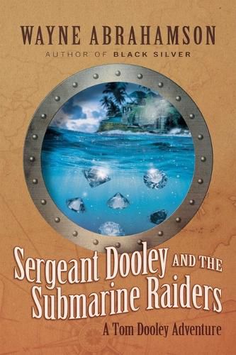 Cover image for Sergeant Dooley and the Submarine Raiders