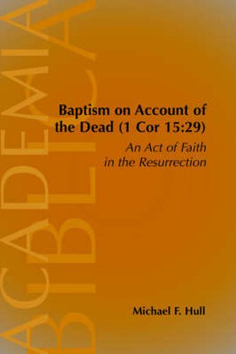 Cover image for Baptism on Account of the Dead (1 Cor 15: 29): An Act of Faith in the Resurrection