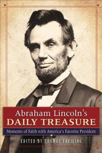 Cover image for Abraham Lincoln"s Daily Treasure - Moments of Faith with America"s Favorite President