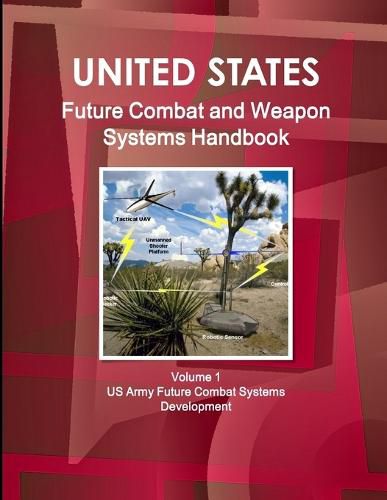 Cover image for US Future Combat & Weapon Systems Handbook Volume 1 US Army Future Combat Systems Development