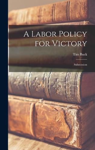 Cover image for A Labor Policy for Victory: Submission