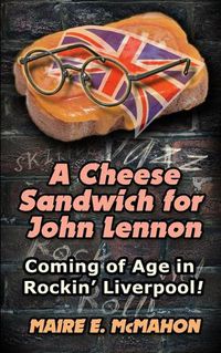 Cover image for A Cheese Sandwich for John Lennon
