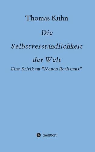 Die Selbstverstandlichkeit der Welt: Kritik am Neorealismus