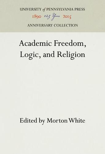 Cover image for Academic Freedom, Logic, and Religion