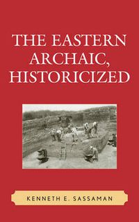 Cover image for The Eastern Archaic, Historicized