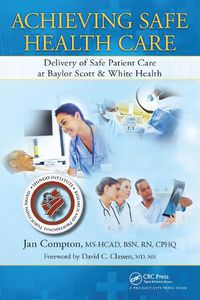 Cover image for Achieving Safe Health Care: Delivery of Safe Patient Care at Baylor Scott & White Health