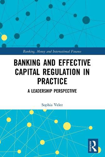 Cover image for Banking and Effective Capital Regulation in Practice: A Leadership Perspective