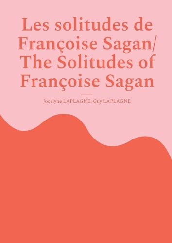 Cover image for Les solitudes de Francoise Sagan/ The Solitudes of Francoise Sagan