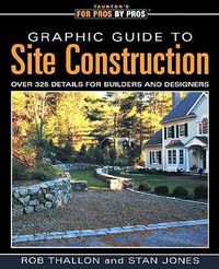 Cover image for Graphic Guide to Site Construction: Over 325 Details for Builders and Designers