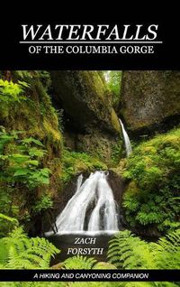 Cover image for Waterfalls of the Columbia Gorge