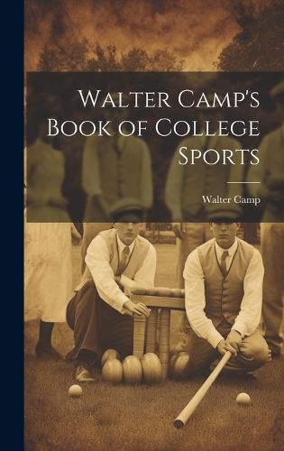 Cover image for Walter Camp's Book of College Sports