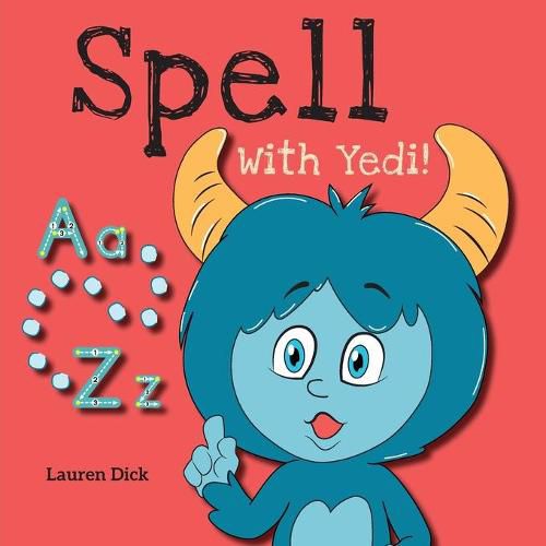 Spell With Yedi!: (Ages 3-5) Practice With Yedi! (Spelling, Alphabet, A-Z)