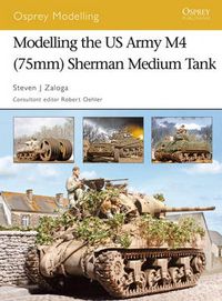 Cover image for Modelling the US Army M4 (75mm) Sherman Medium Tank