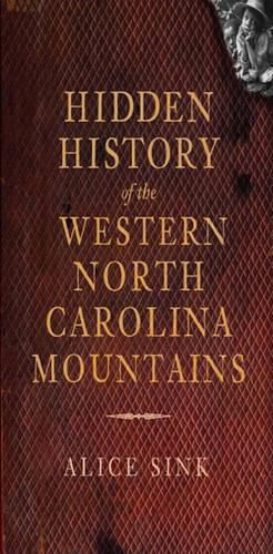 Cover image for Hidden History of Western North Carolina Mountains