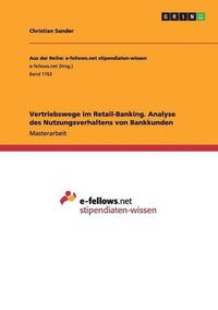 Cover image for Vertriebswege im Retail-Banking. Analyse des Nutzungsverhaltens von Bankkunden