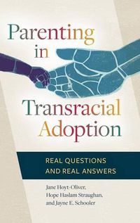 Cover image for Parenting in Transracial Adoption: Real Questions and Real Answers