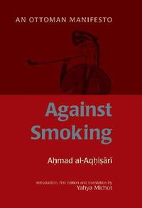 Cover image for Against Smoking: An Ottoman Manifesto