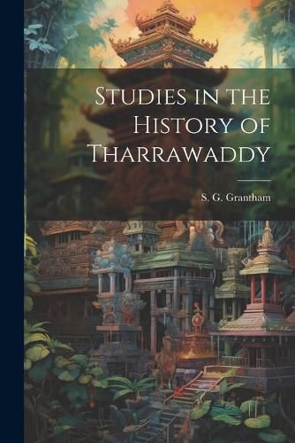 Cover image for Studies in the History of Tharrawaddy