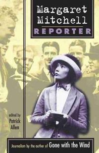 Cover image for Margaret Mitchell: Reporter