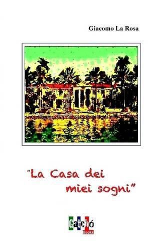 Cover image for La Casa Dei Miei Sogni