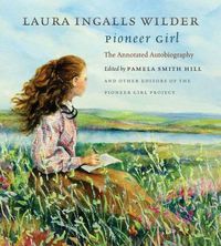 Cover image for Pioneer Girl: The Annotated Autobiography