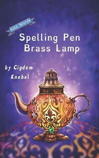 Cover image for Spelling Pen - Brass Lamp: (Dyslexie Font) Decodable Chapter Books for Kids with Dyslexia