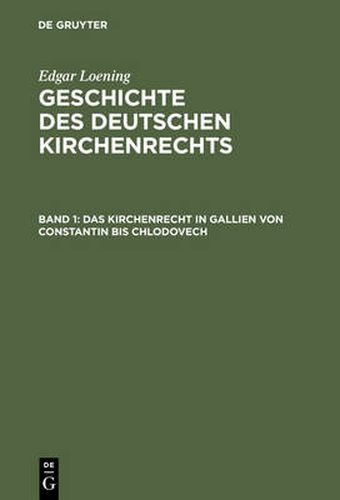 Cover image for Geschichte des Deutschen Kirchenrechts, Band 1, Das Kirchenrecht in Gallien von Constantin bis Chlodovech