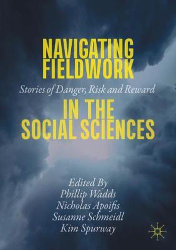 Cover image for Navigating Fieldwork in the Social Sciences: Stories of Danger, Risk and Reward