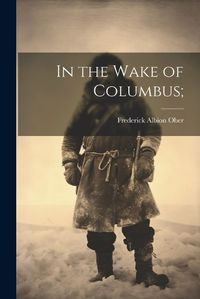 Cover image for In the Wake of Columbus;