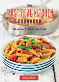Cover image for The First Real Kitchen Cookbook: 100 Recipes and Tips for New Cooks