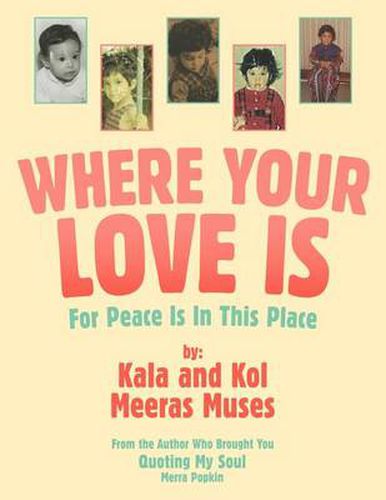 Cover image for Where Your Love Is: For Peace Is In This Place