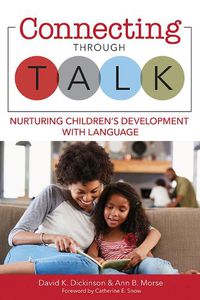 Cover image for Connecting Through Talk: Nurturing Children's Development With Language