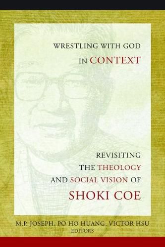 Cover image for Wrestling with God in Context: Revisiting the Theology and Social Vision of Shoki Coe