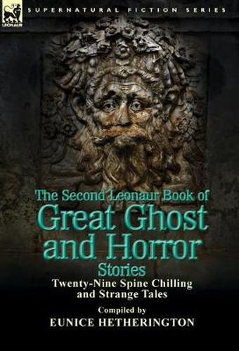 Cover image for The Second Leonaur Book of Great Ghost and Horror Stories: Twenty-Nine Spine Chilling and Strange Tales