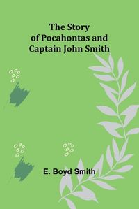 Cover image for The Story of Pocahontas and Captain John Smith