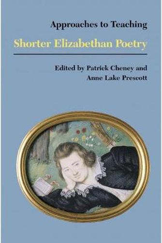 Cover image for Approaches to Teaching Shorter Elizabethan Poetry