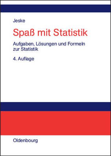 Cover image for Spass Mit Statistik: Aufgaben, Loesungen Und Formeln Zur Statistik