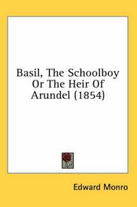 Cover image for Basil, the Schoolboy or the Heir of Arundel (1854)